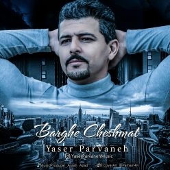 Yaser Parvaneh – Barghe Cheshmat
